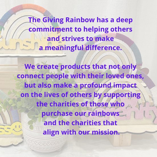 The Giving Rainbow has a deep commitment to helping others.